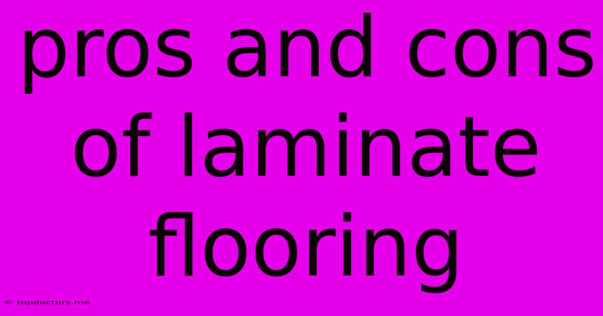 Pros And Cons Of Laminate Flooring