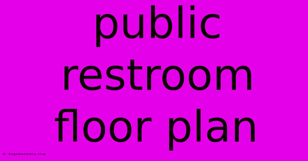 Public Restroom Floor Plan Public Restroom Floor Plan