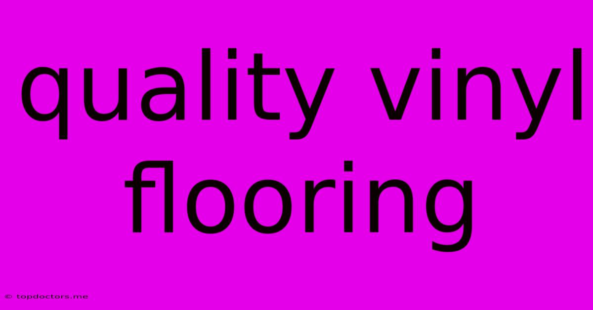 Quality Vinyl Flooring Quality Vinyl Flooring