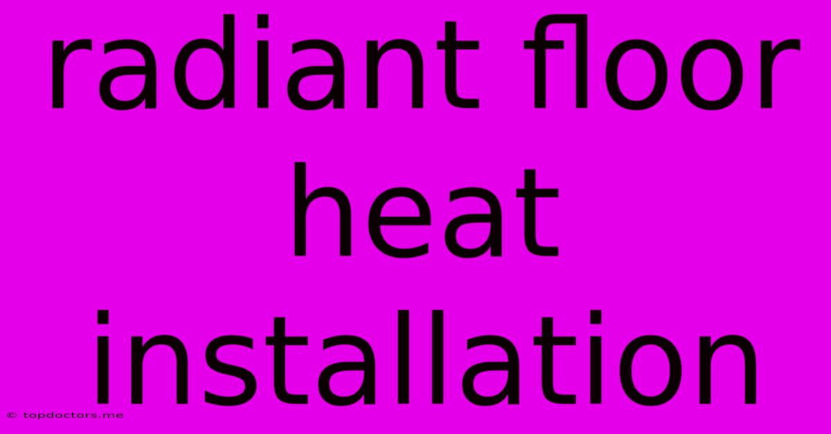 Radiant Floor Heat Installation