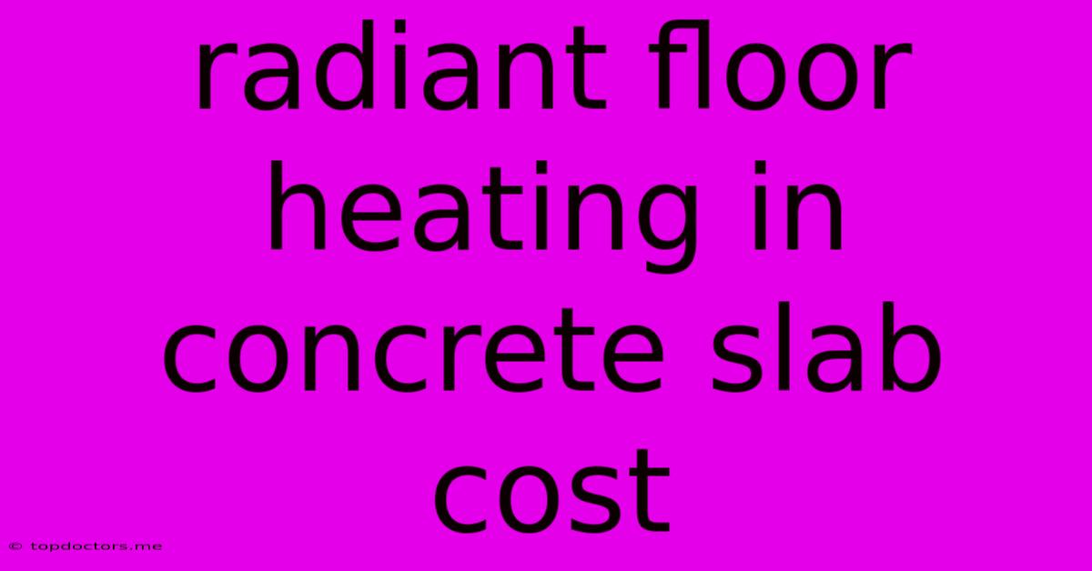 Radiant Floor Heating In Concrete Slab Cost Radiant Floor Heating In Concrete Slab Cost