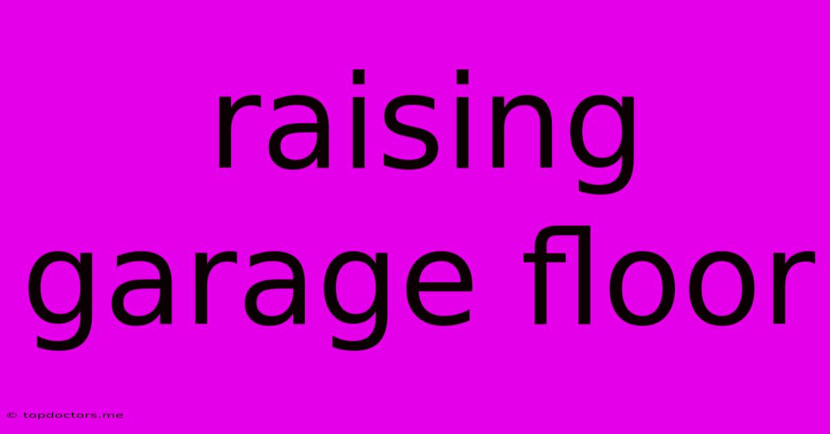 Raising Garage Floor