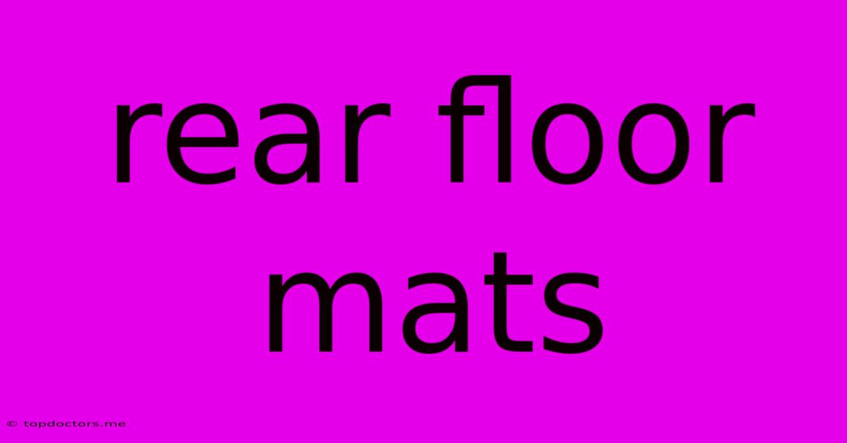Rear Floor Mats Rear Floor Mats
