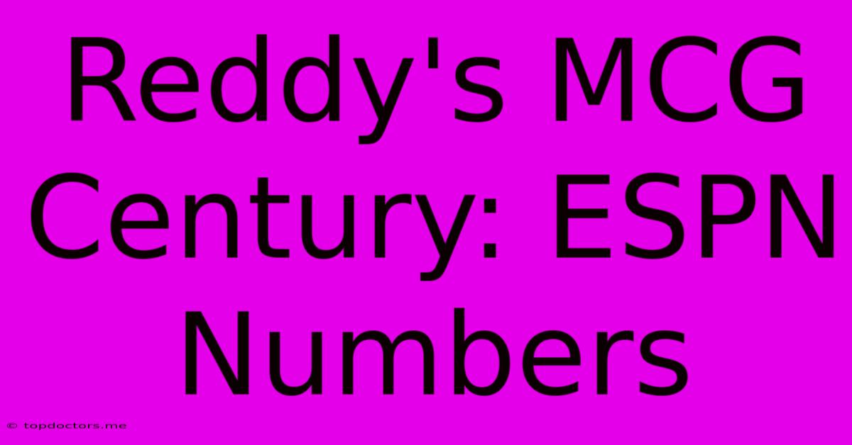 Reddy's MCG Century: ESPN Numbers Reddy's MCG Century: ESPN Numbers