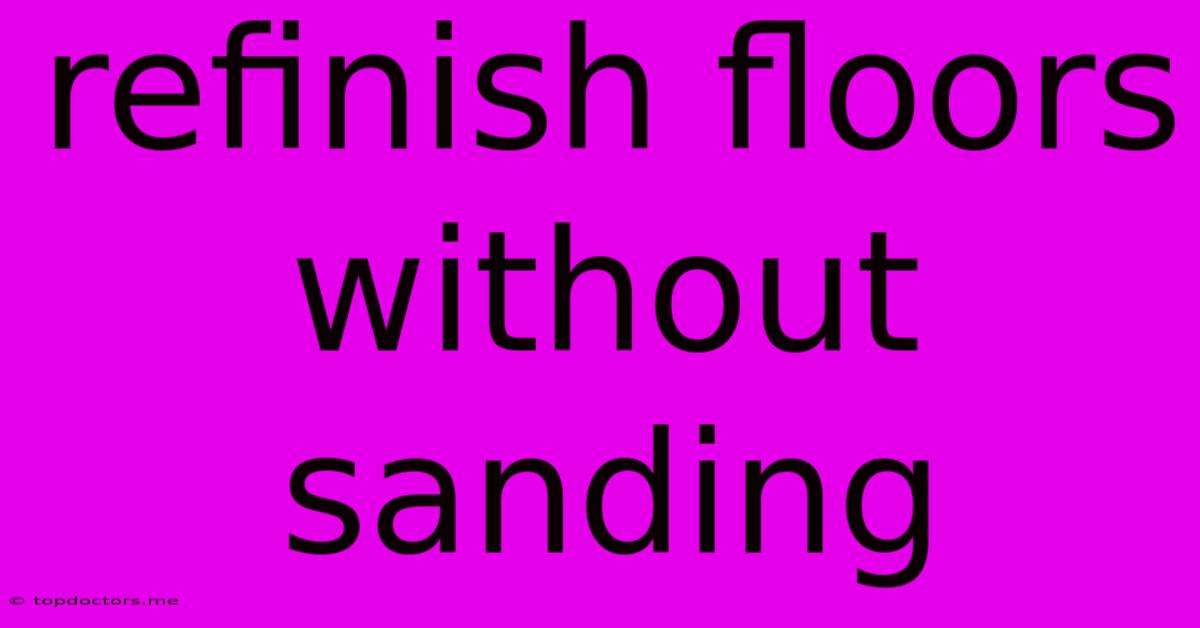 Refinish Floors Without Sanding