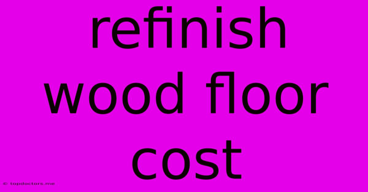 Refinish Wood Floor Cost Refinish Wood Floor Cost