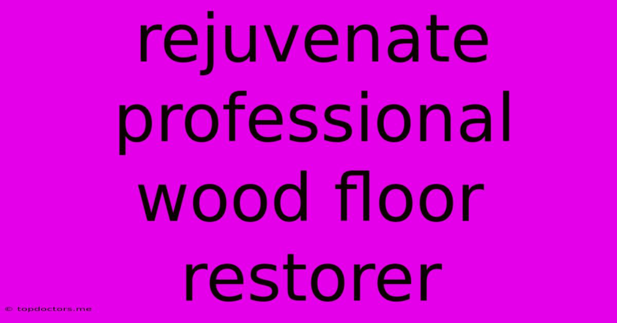 Rejuvenate Professional Wood Floor Restorer Rejuvenate Professional Wood Floor Restorer