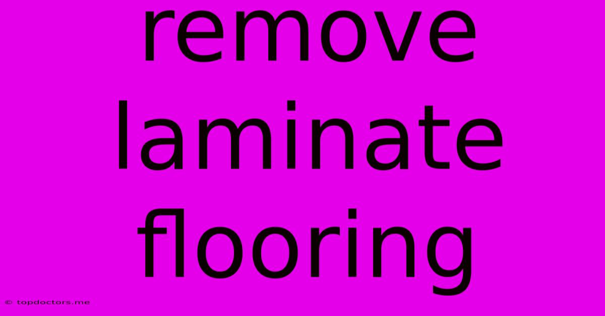 Remove Laminate Flooring Remove Laminate Flooring