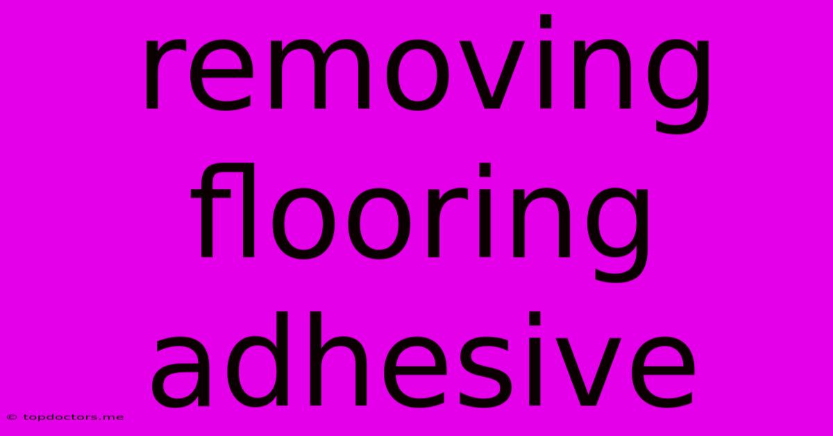 Removing Flooring Adhesive