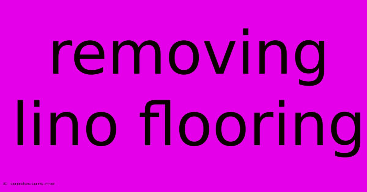 Removing Lino Flooring
