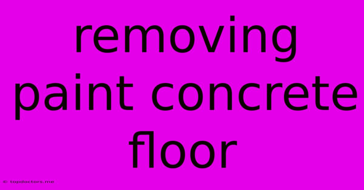 Removing Paint Concrete Floor Removing Paint Concrete Floor