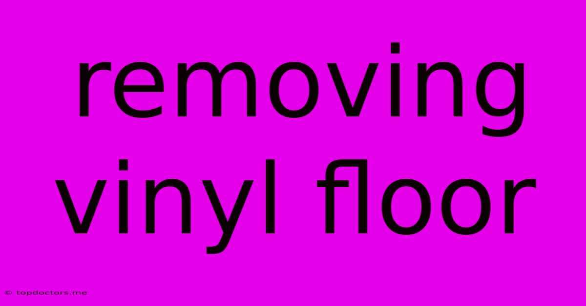 Removing Vinyl Floor