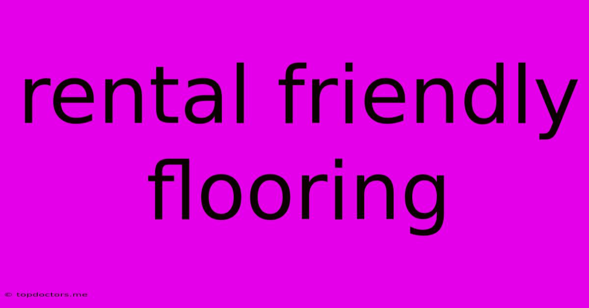 Rental Friendly Flooring