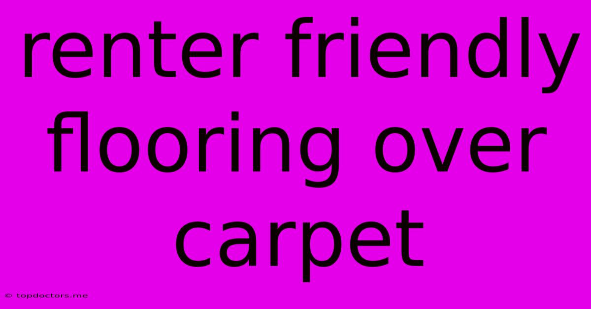 Renter Friendly Flooring Over Carpet Renter Friendly Flooring Over Carpet
