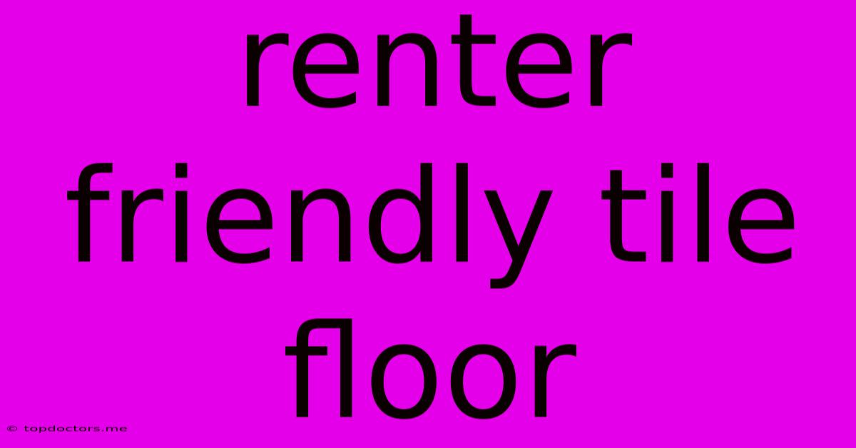 Renter Friendly Tile Floor