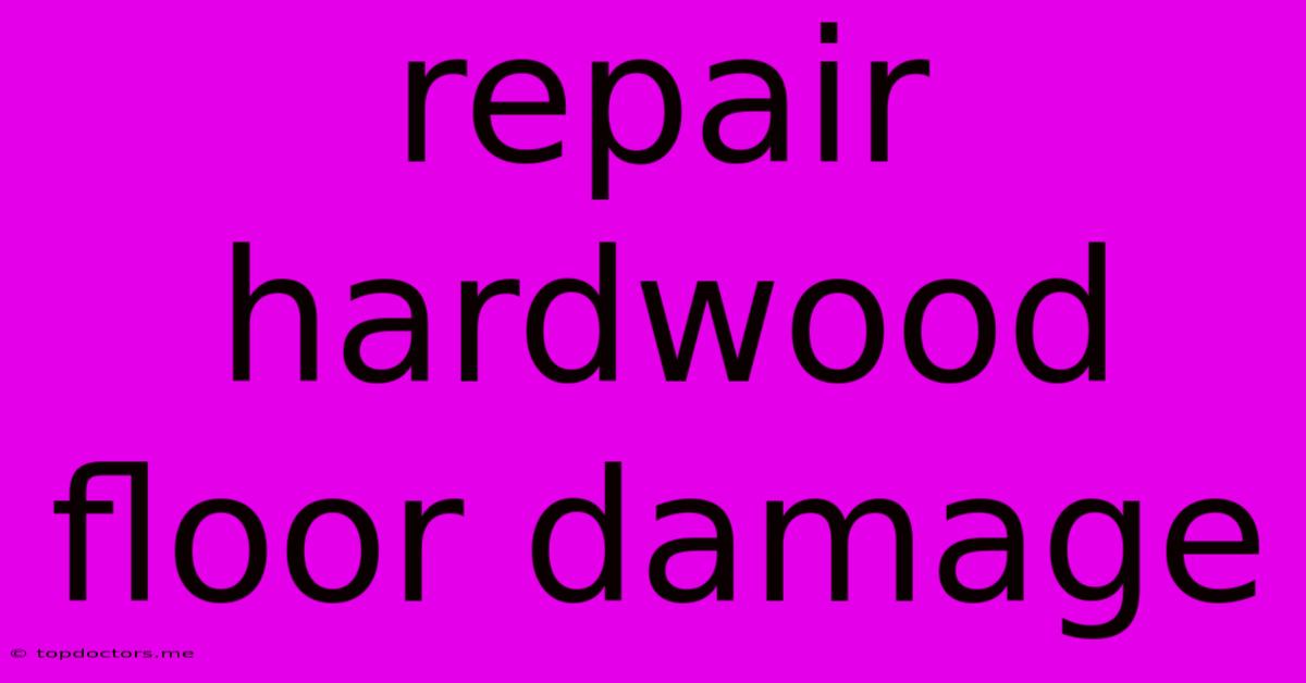 Repair Hardwood Floor Damage Repair Hardwood Floor Damage