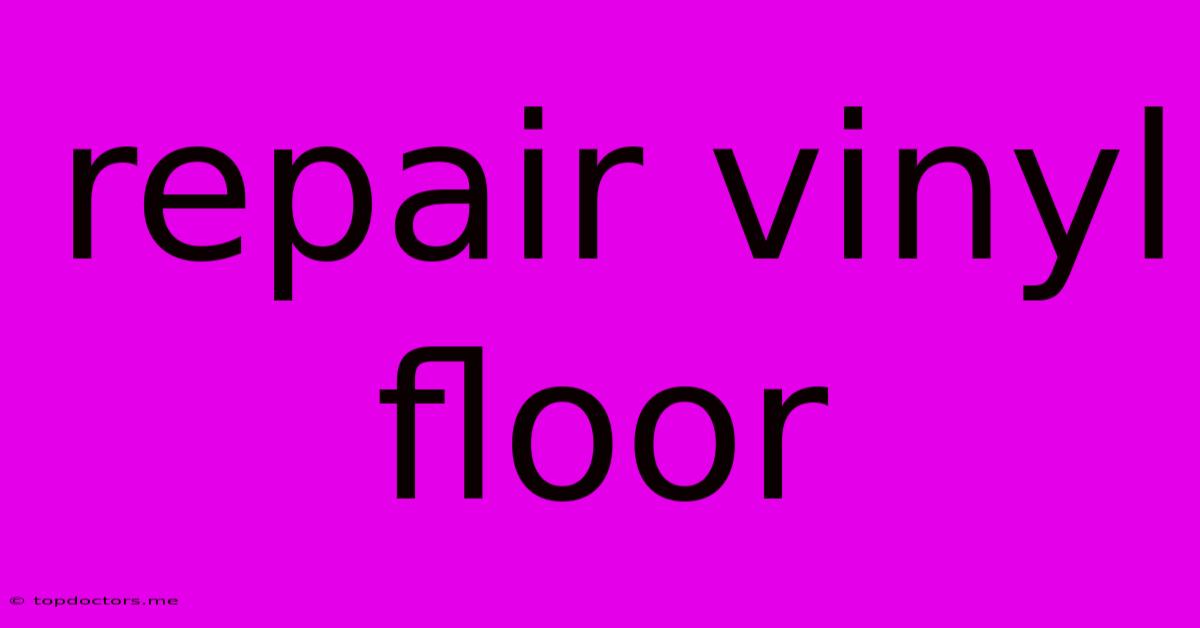 Repair Vinyl Floor