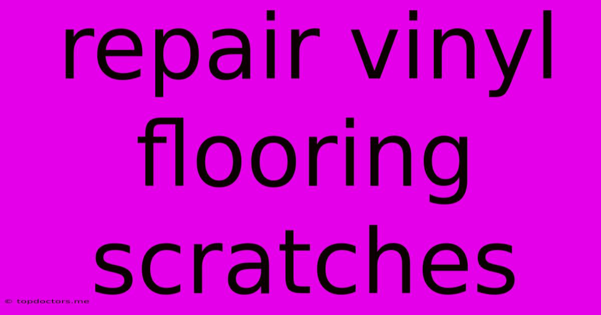 Repair Vinyl Flooring Scratches Repair Vinyl Flooring Scratches