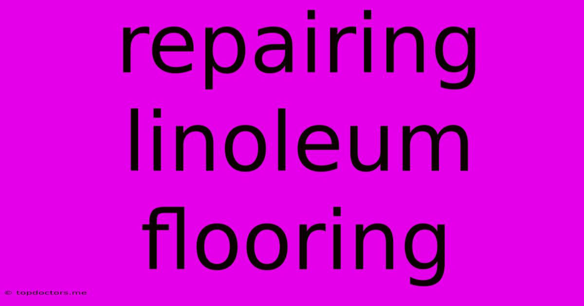 Repairing Linoleum Flooring Repairing Linoleum Flooring