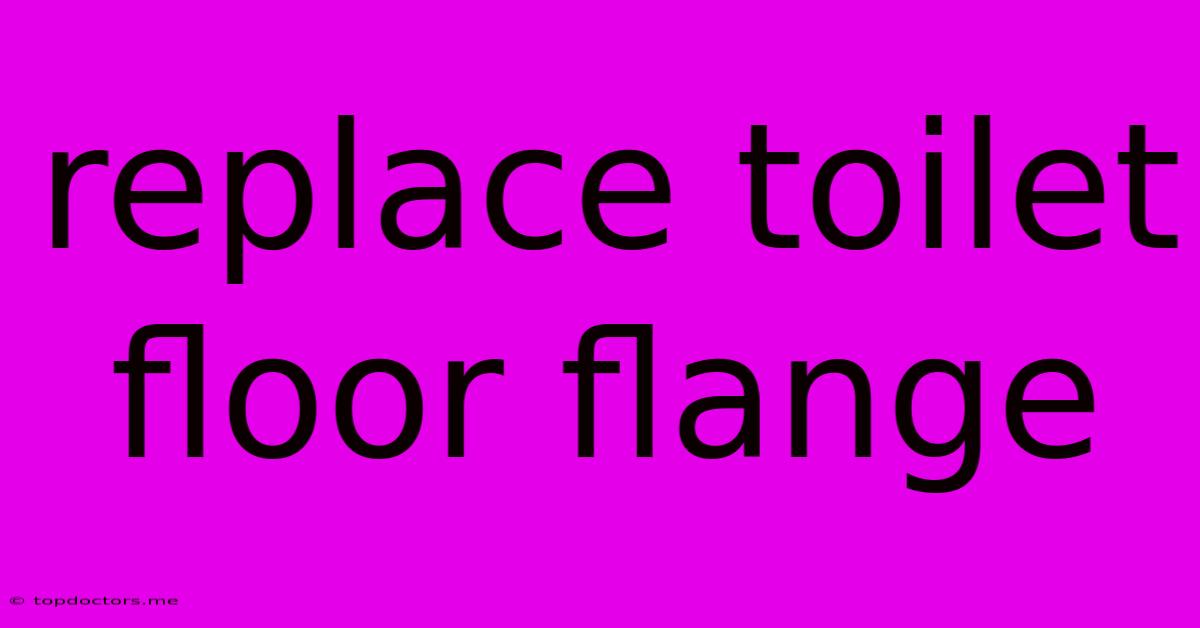 Replace Toilet Floor Flange Replace Toilet Floor Flange