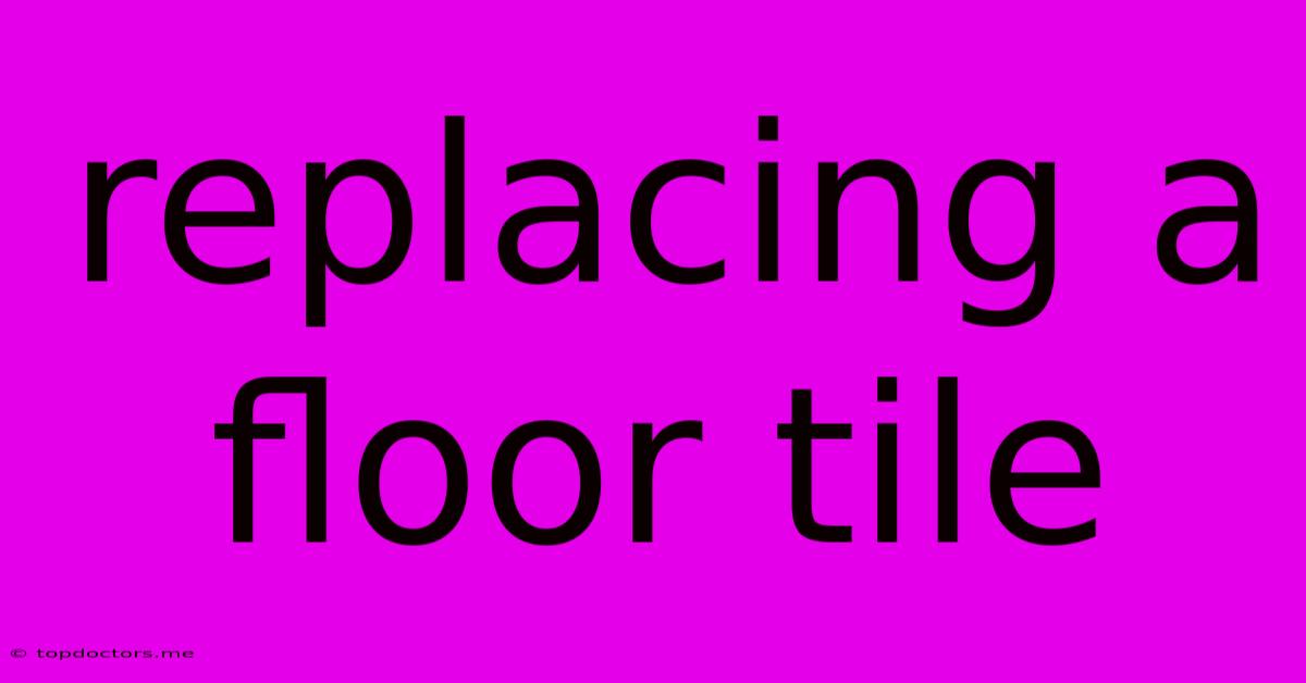 Replacing A Floor Tile Replacing A Floor Tile