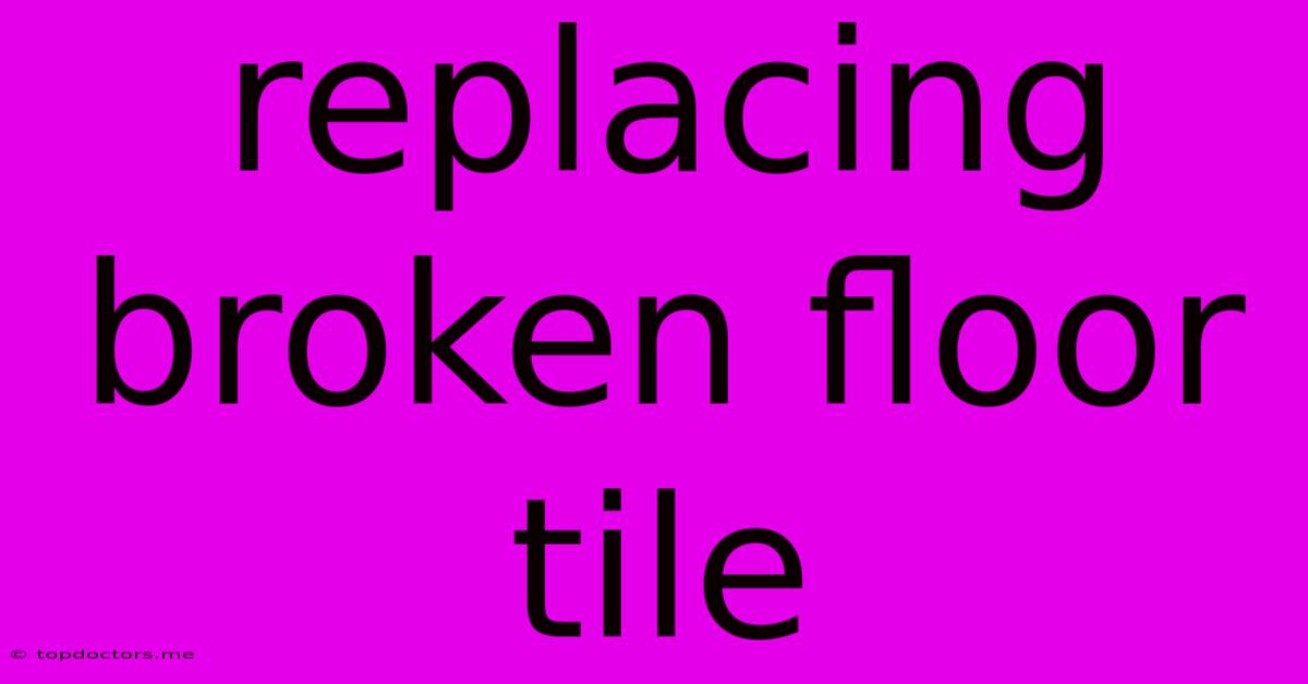 Replacing Broken Floor Tile Replacing Broken Floor Tile