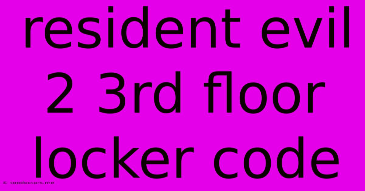 Resident Evil 2 3rd Floor Locker Code