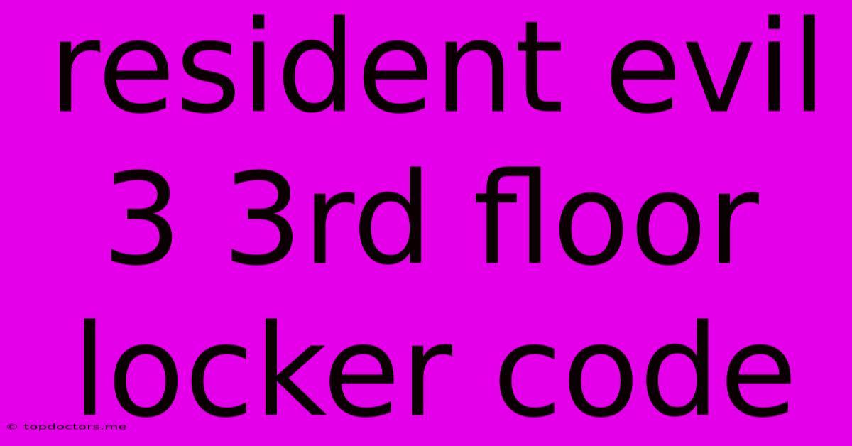 Resident Evil 3 3rd Floor Locker Code Resident Evil 3 3rd Floor Locker Code