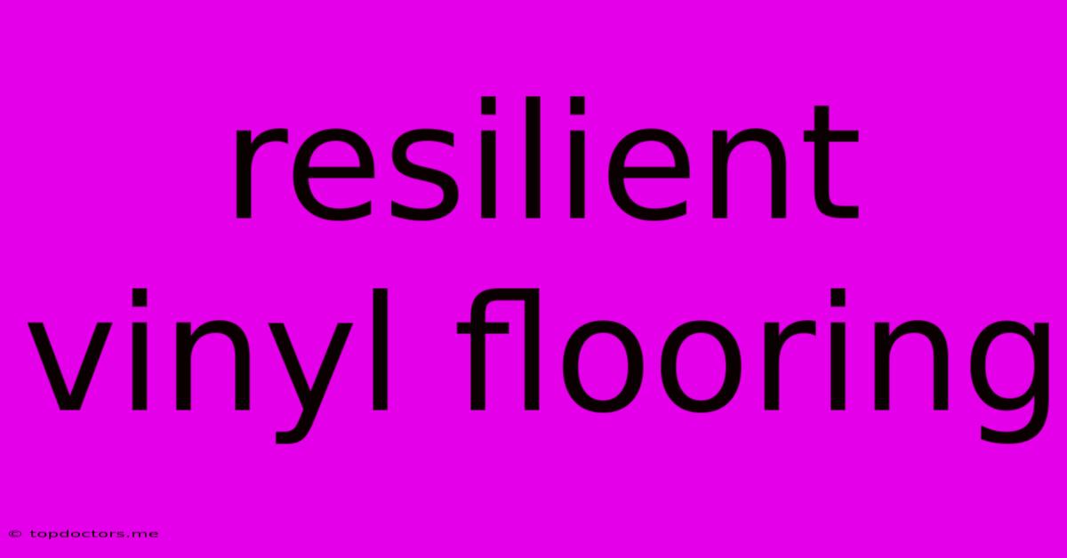 Resilient Vinyl Flooring