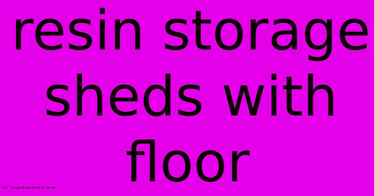Resin Storage Sheds With Floor Resin Storage Sheds With Floor