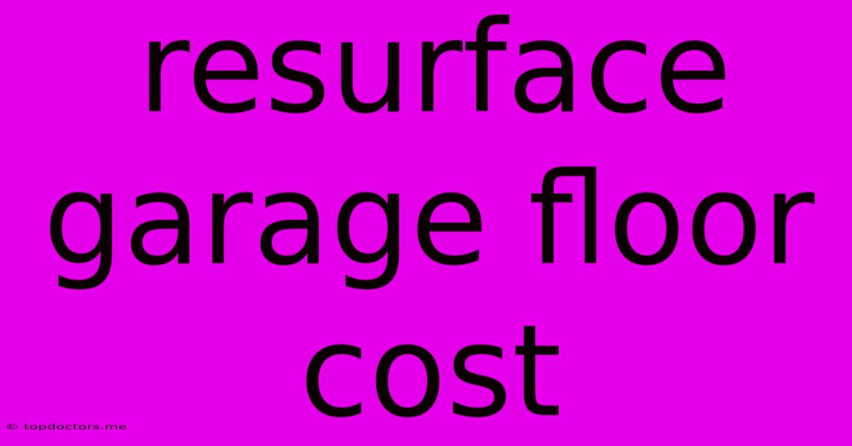 Resurface Garage Floor Cost Resurface Garage Floor Cost