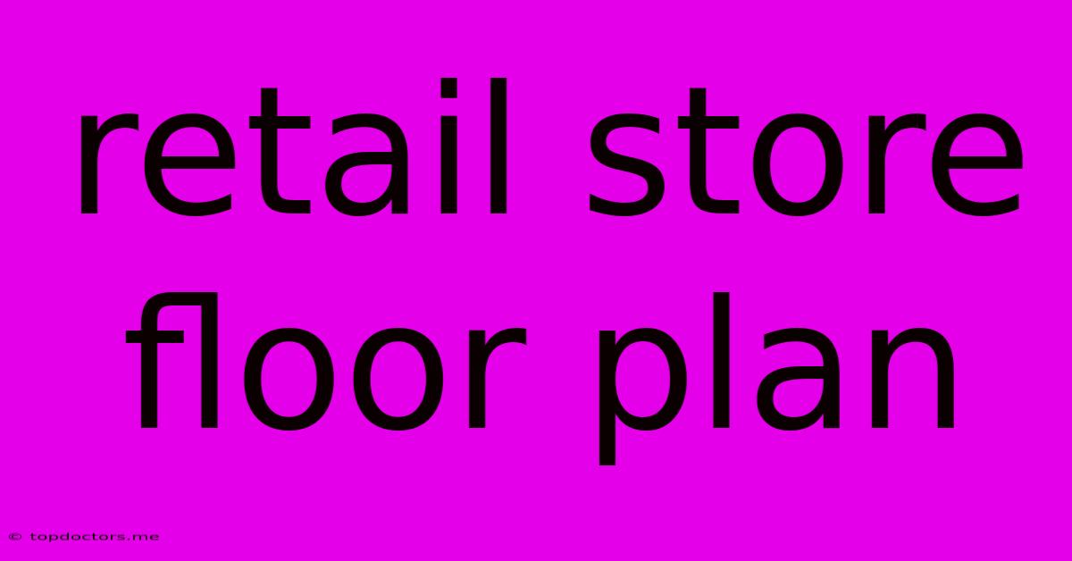 Retail Store Floor Plan Retail Store Floor Plan