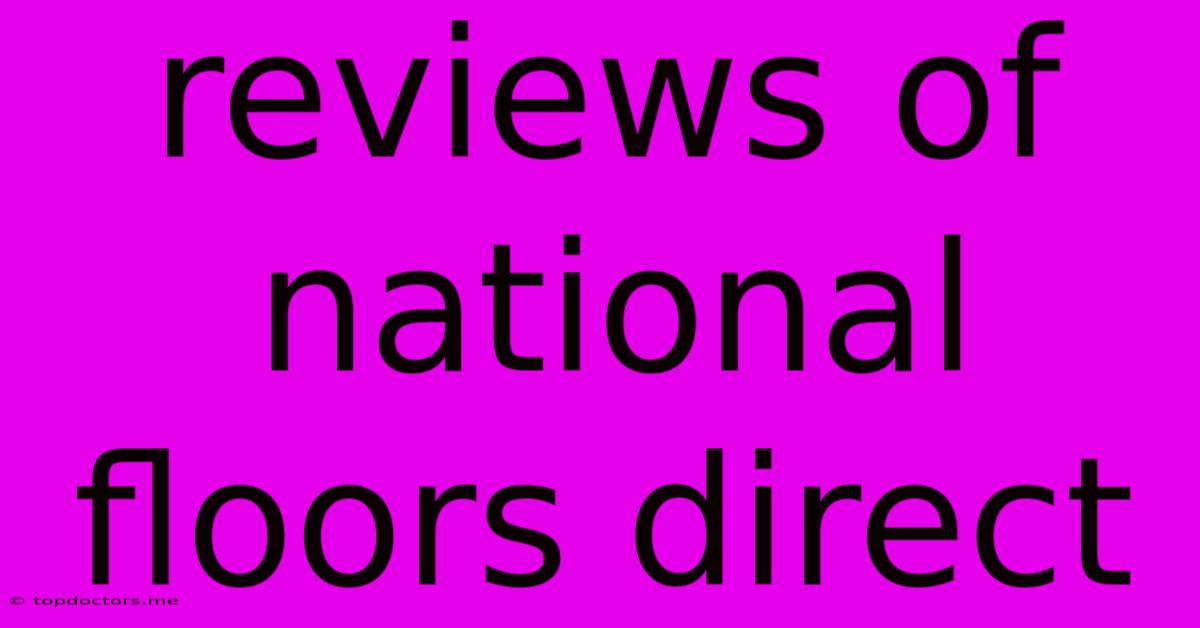 Reviews Of National Floors Direct Reviews Of National Floors Direct
