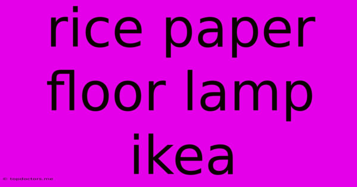 Rice Paper Floor Lamp Ikea Rice Paper Floor Lamp Ikea