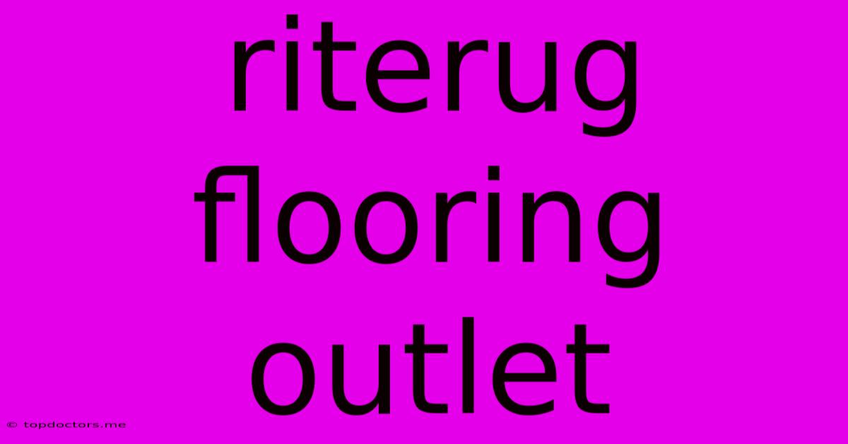 Riterug Flooring Outlet Riterug Flooring Outlet