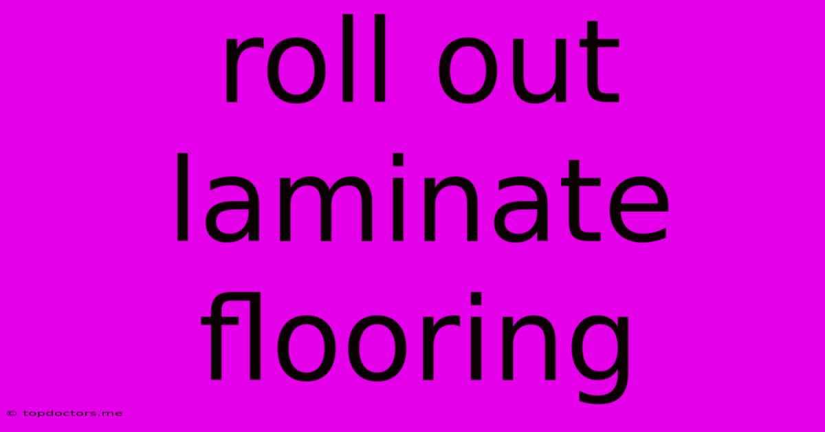 Roll Out Laminate Flooring