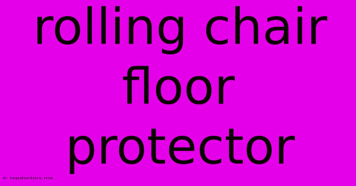 Rolling Chair Floor Protector Rolling Chair Floor Protector
