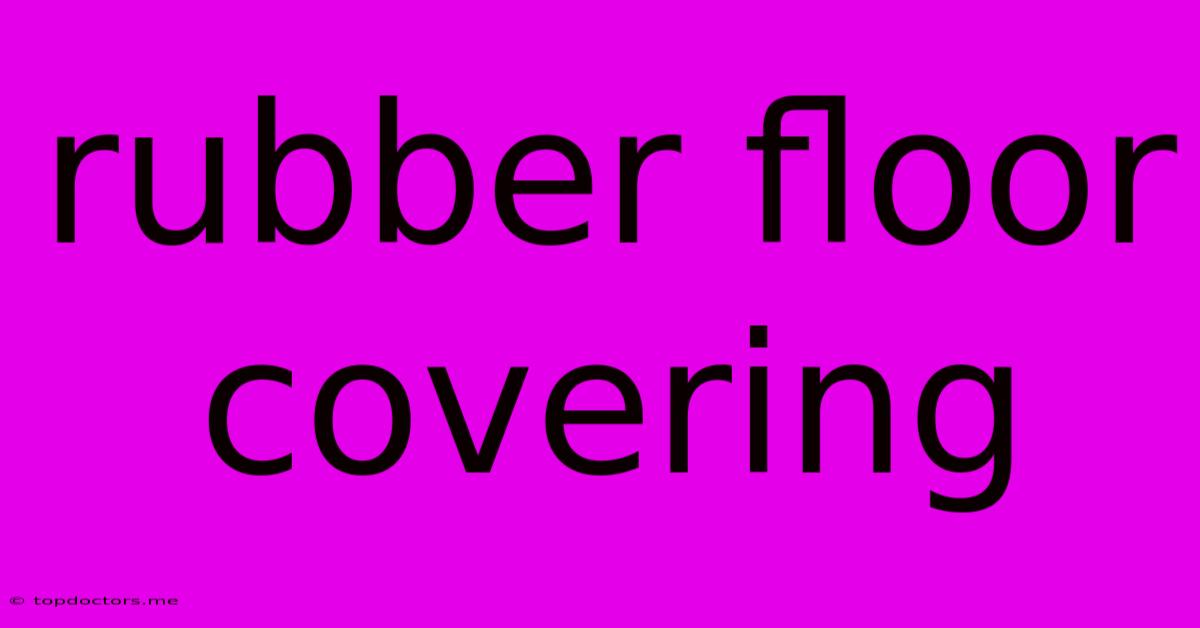 Rubber Floor Covering