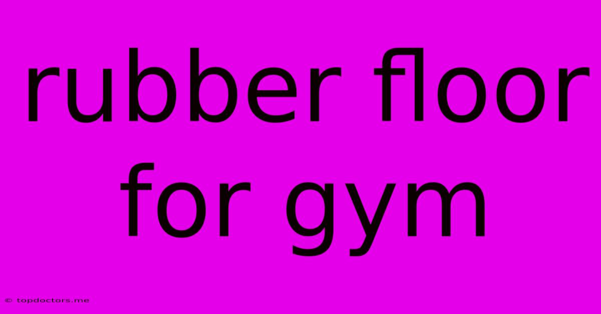 Rubber Floor For Gym