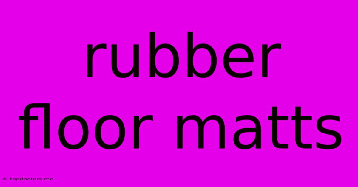 Rubber Floor Matts