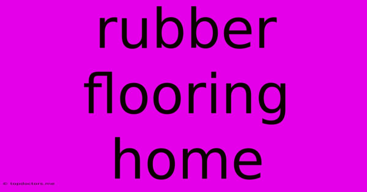 Rubber Flooring Home Rubber Flooring Home