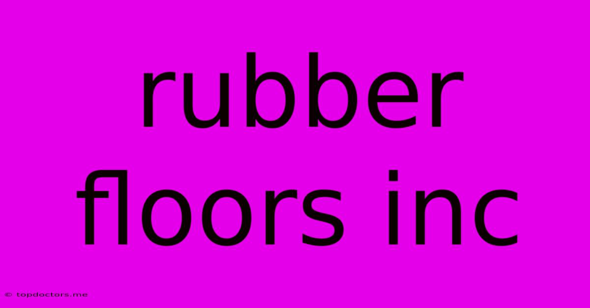 Rubber Floors Inc Rubber Floors Inc