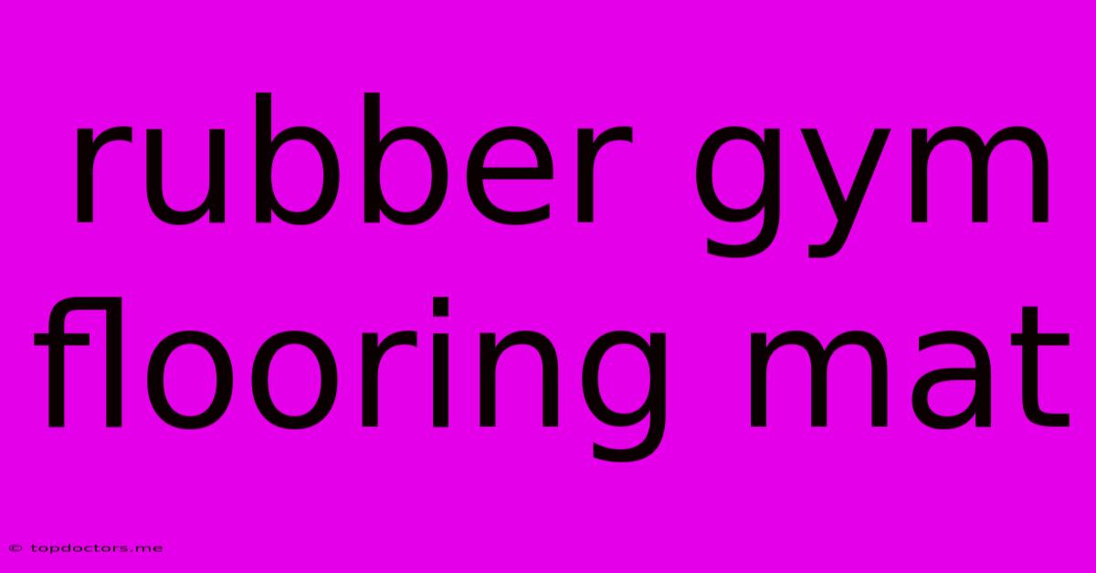 Rubber Gym Flooring Mat Rubber Gym Flooring Mat