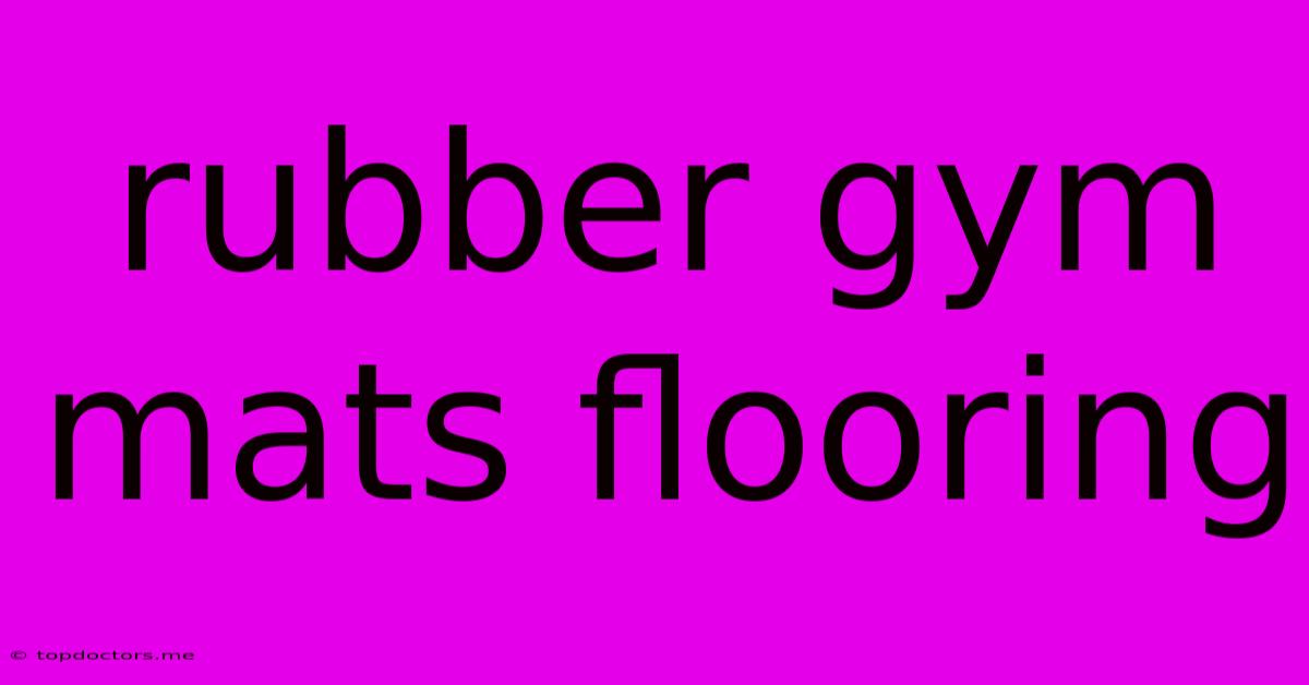 Rubber Gym Mats Flooring Rubber Gym Mats Flooring