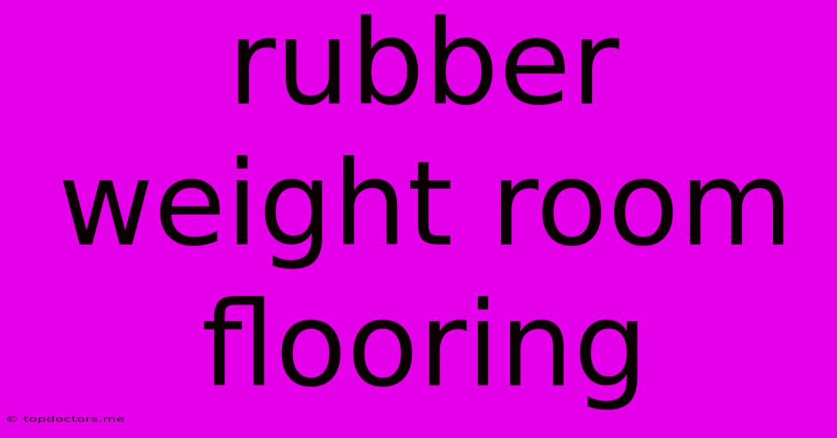 Rubber Weight Room Flooring Rubber Weight Room Flooring