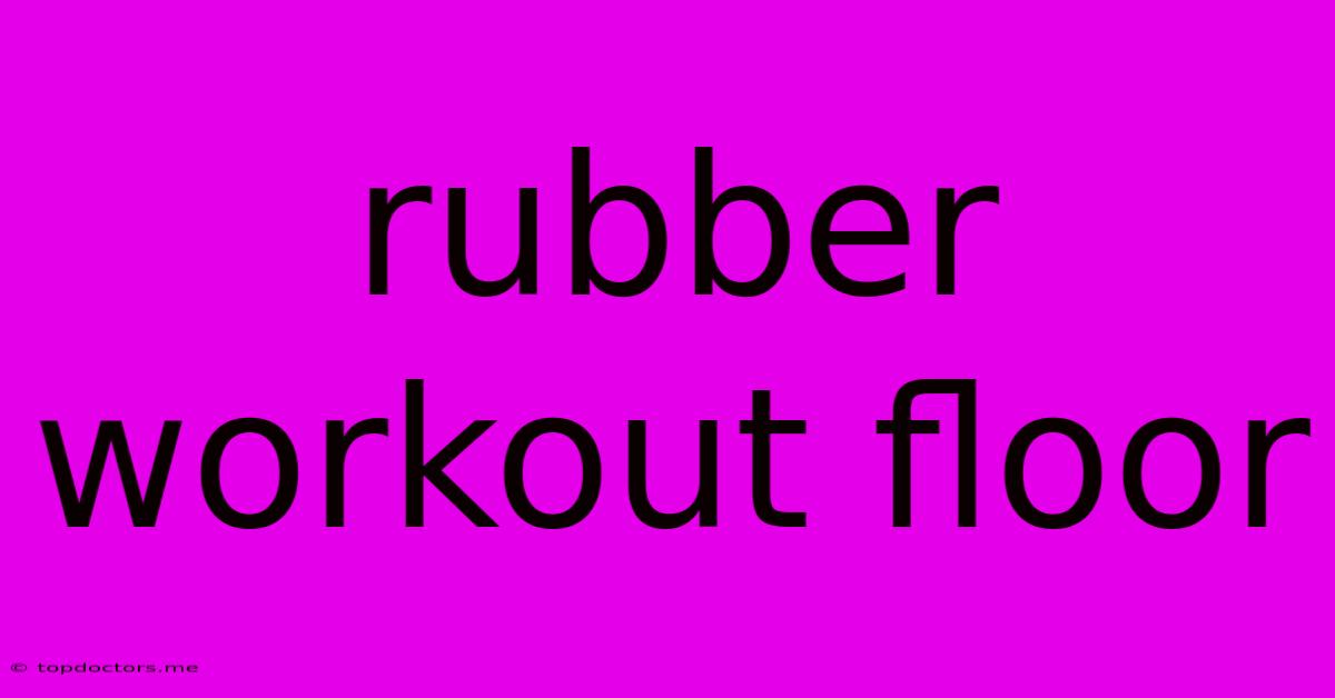 Rubber Workout Floor