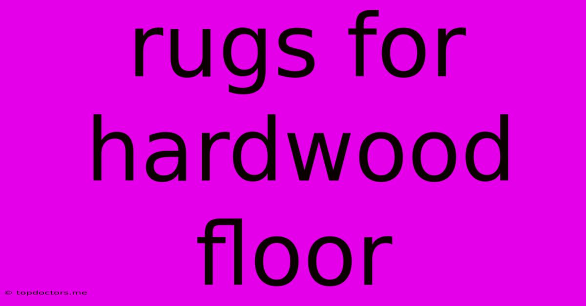Rugs For Hardwood Floor Rugs For Hardwood Floor