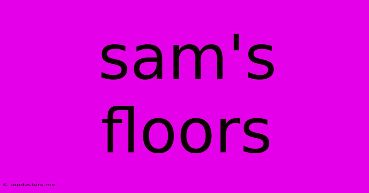 Sam's Floors Sam's Floors