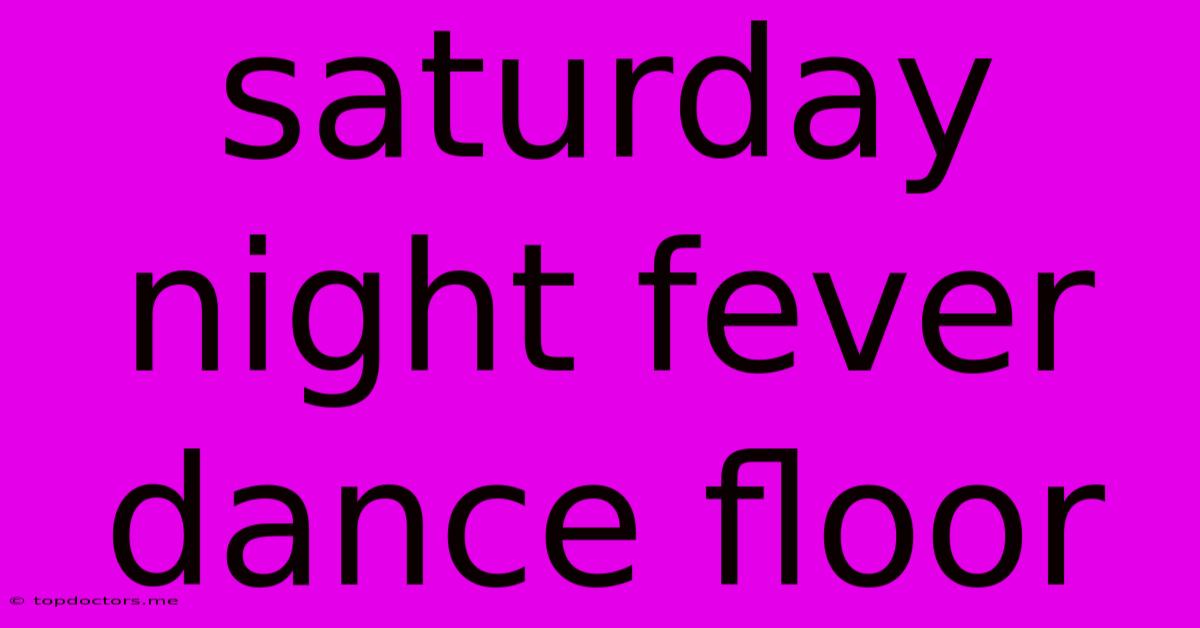 Saturday Night Fever Dance Floor Saturday Night Fever Dance Floor