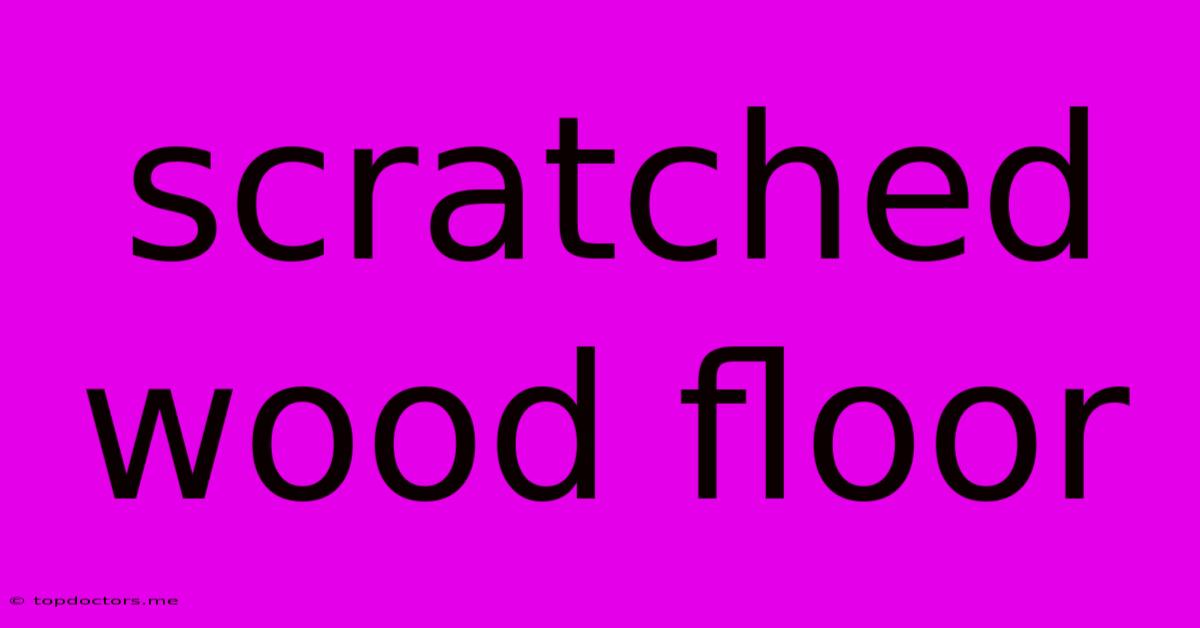 Scratched Wood Floor